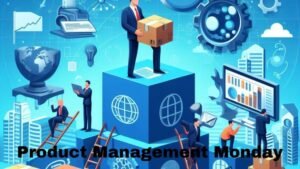 product management monday
