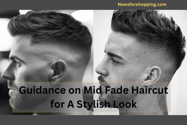 Guidance on Mid Fade Haircut