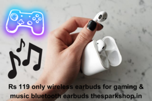 rs 119 only wireless earbuds for gaming & music bluetooth earbuds thesparkshop.in