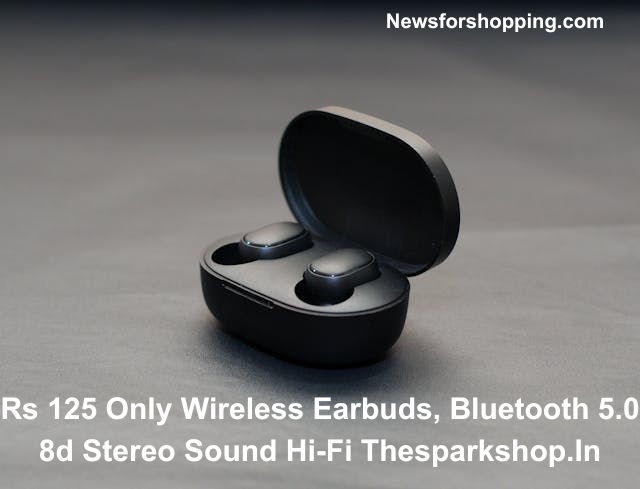 Rs 125 only wireless earbuds, bluetooth 5.0 8d stereo sound hi-fi thesparkshop.in