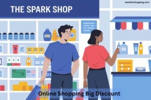 The Spark Shop - Online Shopping Big Discount on Popular Brands