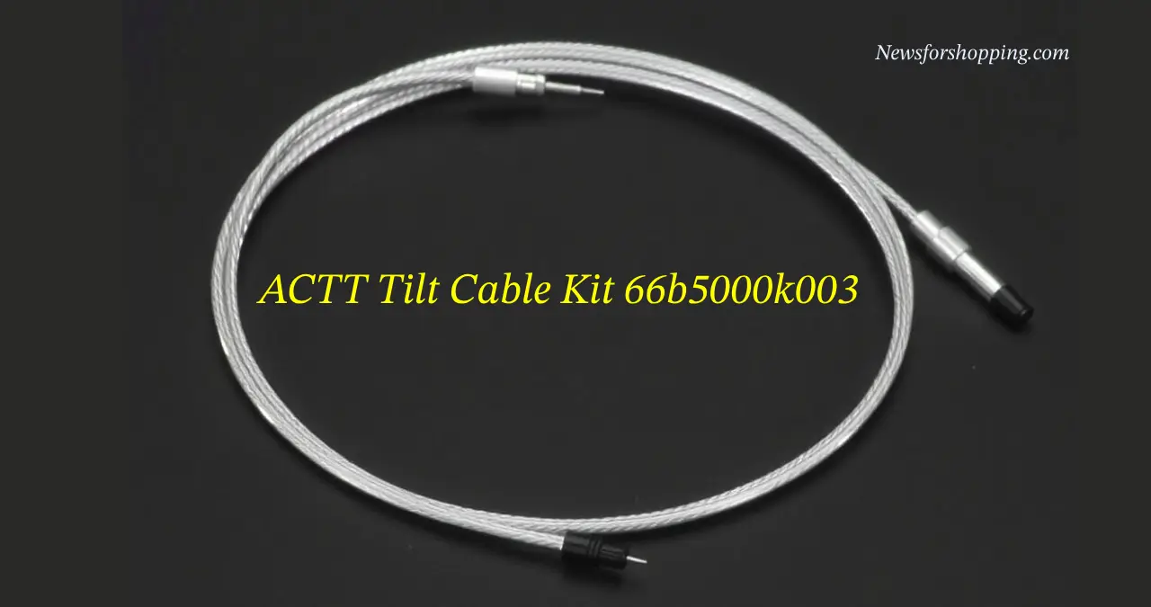 Why is ACTT Tilt Cable Kit 66b5000k003 the Best Choice